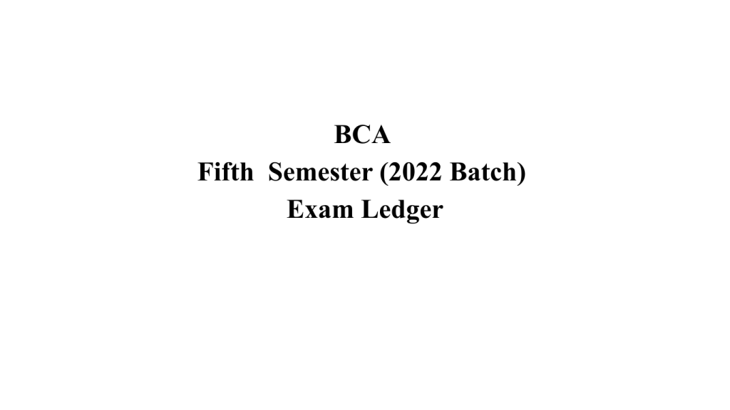 BCA Third (2023 Batch) and Sixth (2021 Batch) Exam Ledger